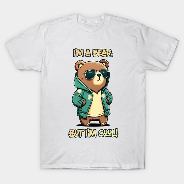 I'm a bear, but I'm cool T-Shirt by JORDYGRAPH